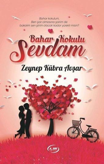 Bahar Kokulu Sevdam - Zeynep Kübra Avşar - A_Sır Kitap Yayınevi