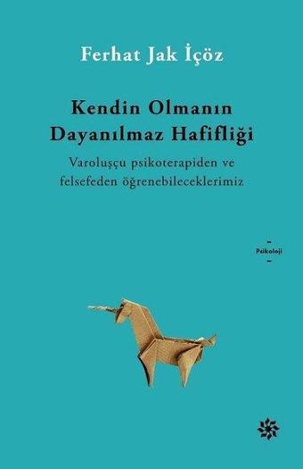 Kendin Olmanın Dayanılmaz Hafifliği - Ferhat Jak İçöz - Doğan Novus