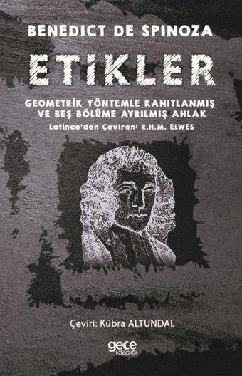 Etikler-Geometrik Yöntemle Kanıtlanmış ve Beş Bölüme Ayrılmış Ahlak - Benedict de Spinoza - Gece Kitaplığı