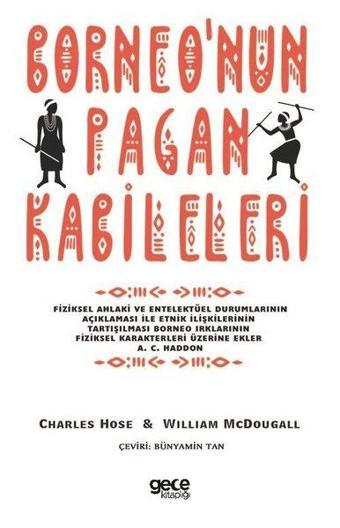 Borneo'nun Pagan Kabileleri - Charles Hose - Gece Kitaplığı