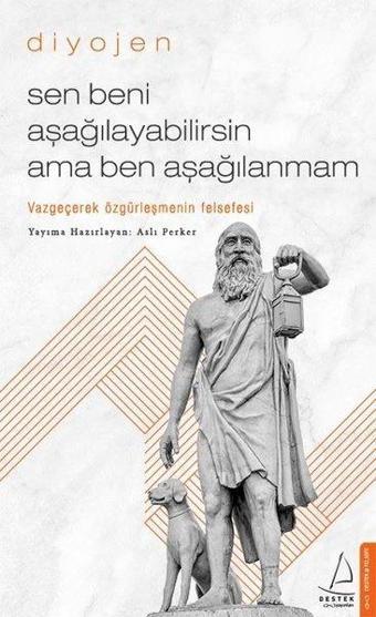 Sen Beni Aşağılayabilirsin Ama Ben Aşağılanmam - Aslı Perker - Destek Yayınları