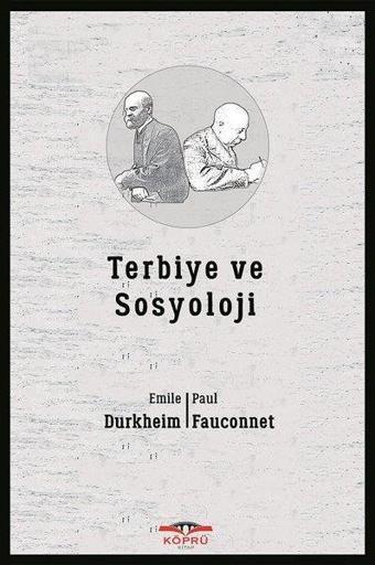 Terbiye ve Sosyoloji - Emile Durkheim - Köprü Kitapları