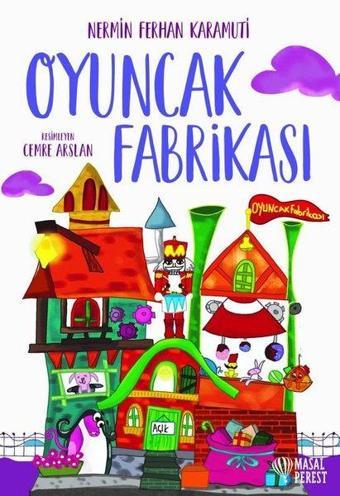 Oyuncak Fabrikası - Nermin Ferhan Karamuti - Masalperest