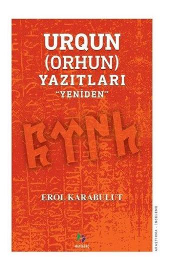 Urgun-Orhun Yazıtları-Yeniden - Erol Karabulut - Mavi Ağaç