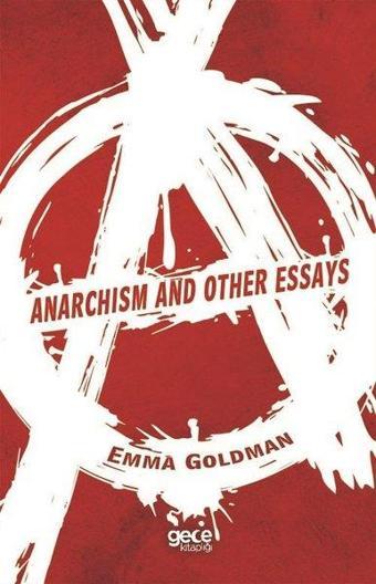 Anarchism and Other Essays - Emma Goldman - Gece Kitaplığı