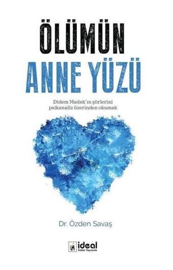 Ölümün Anne Yüzü - Özden Savaş - İdeal Kültür Yayıncılık