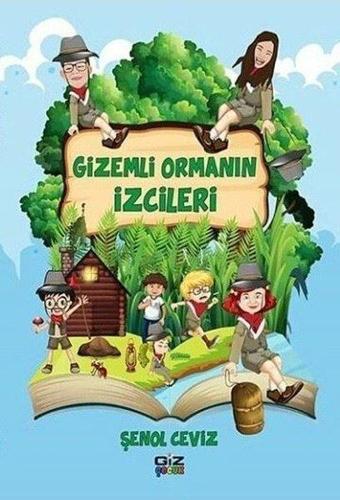 Gizemli Ormanın İzcileri - Şenol Ceviz - GİZ