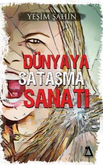 Dünyaya Sataşma Sanatı - Yeşim Şahin - Sisyphos Yayınları