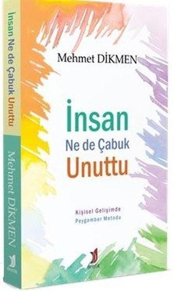 İnsan Ne Kadar Çabuk Unuttu - Mehmet Dikmen - Demlik Yayınları