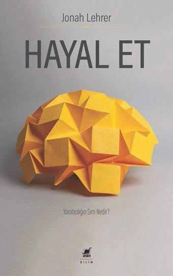 Hayal Et-Yaratıcılığın Sırrı Nedir? - Jonah Lehrer - Ayrıntı Yayınları