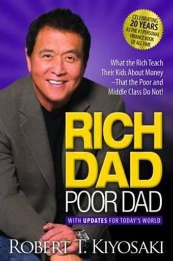 Rich Dad Poor Dad: What the Rich Teach Their Kids About Money That the Poor and Middle Class Do Not! - Robert T. Kiyosaki - Plata Publishing