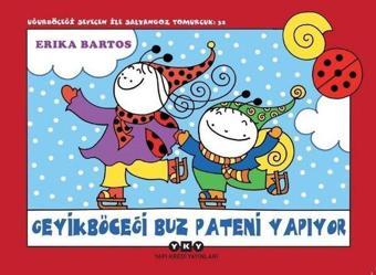 Geyikböceği Buz Pateni Yapıyor-Uğurböceği Sevecen ile Salyangoz Tomucuk 32 - Erika Bartos - Yapı Kredi Yayınları