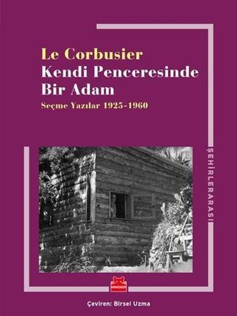 Kendi Penceresinde Bir Adam - Le Corbusier - Kırmızı Kedi Yayınevi