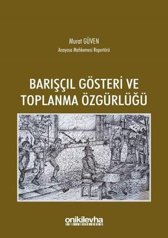 Barışçıl Gösteri ve Toplum Özgürlüğü - Murat Güven - On İki Levha Yayıncılık