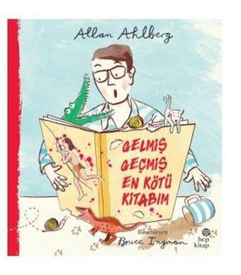 Gelmiş Geçmiş En Kötü Kitabım - Allan Ahlberg - Hep Kitap