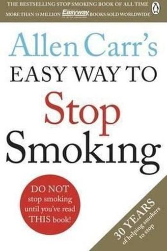 Allen Carr's Easy Way to Stop Smoking: Read this book and you'll never smoke a cigarette again - Allen Carr - Penguin