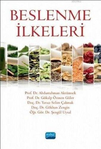 Beslenme İlkeleri - Abdurrahman Aktümsek - Nobel Akademik Yayıncılık