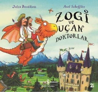 Zogi ve Uçan Doktorlar - Julia Donaldson - İş Bankası Kültür Yayınları