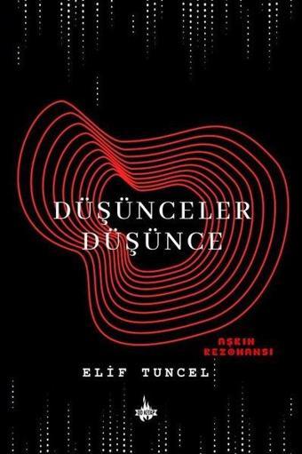 Düşünceler Düşünce: Aşkın Rezonansı - Elif Tuncel - OD Kitap