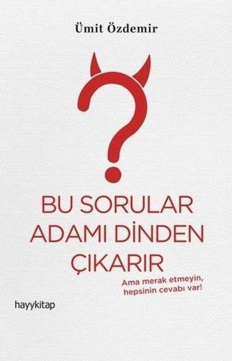 Bu Sorular Adamı Dinden Çıkarır - Ümit Özdemir - Hayykitap