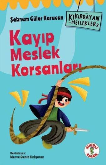 Kayıp Meslek Korsanları - Kıkırdayan Meslekler 2 - Şebnem Güler Karacan - Sihirli Kalem