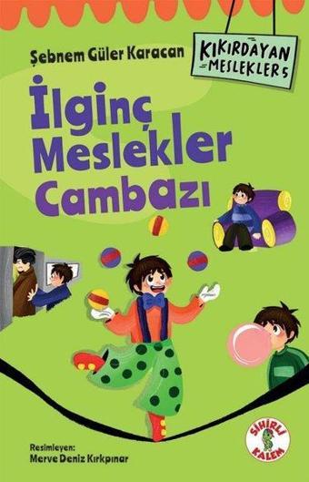 İlginç Meslekler Cambazı - Kıkırdayan Meslekler 5 - Şebnem Güler Karacan - Sihirli Kalem