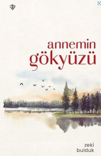 Annemin Gökyüzü - Zeki Bulduk - Türkiye Diyanet Vakfı Yayınları