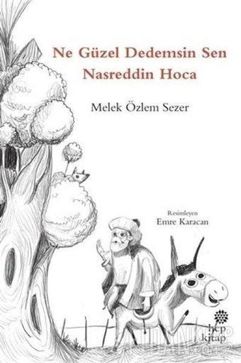 Ne Güzel Dedemsin Sen Nasreddin Hoca - Melek Özlem Sezer - Hep Kitap