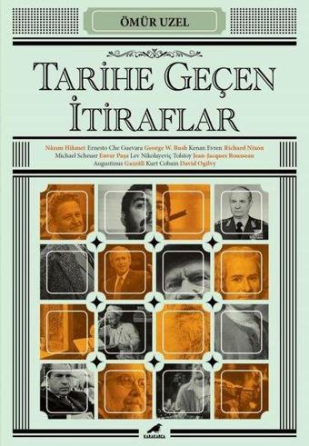 Tarihe Geçen İtiraflar - Ömür Uzel - Karakarga