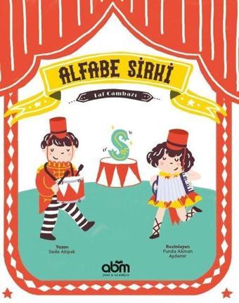 Alfabe Sirki-Laf Cambazı - Seda Akipek - Abm Yayınevi