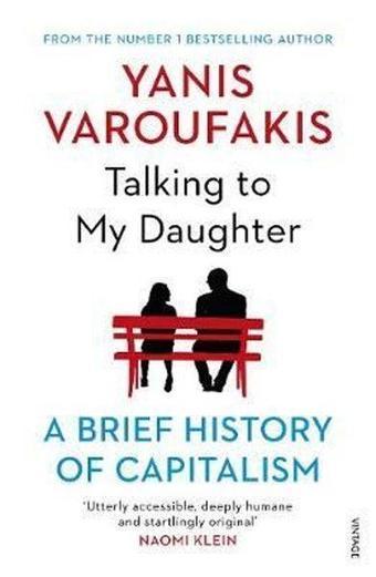 Talking to My Daughter: A Brief History of Capitalism - Yanis Varoufakis - Random House