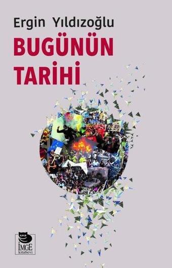 Bugünün Tarihi - Ergin Yıldızoğlu - İmge Kitabevi