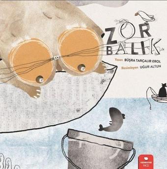 Zor Balık - Büşra Tarçalır Erol - Redhouse Kidz Yayınları