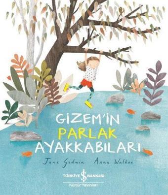 Gizem'in Parlak Ayakkabıları - Jane Godwin - İş Bankası Kültür Yayınları