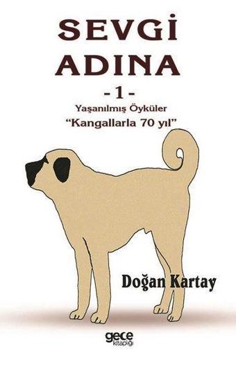 Yaşanılmış Öyküler-Sevgi Adına 1 - Doğan Kartay - Gece Kitaplığı