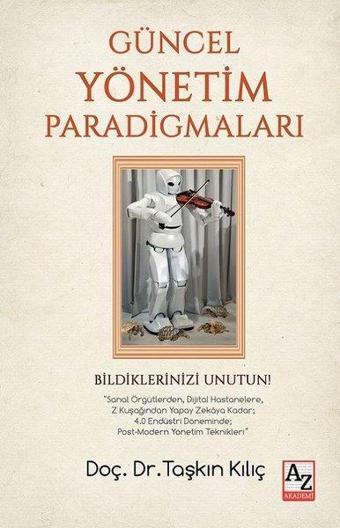 Güncel Yönetim Paradigmaları - Taşkın Kılıç - AZ Akademi