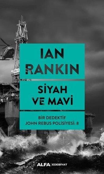 Siyah ve Mavi-Bir Dedektif John Rebus Polisiyesi 8 - Ian Rankin - Alfa Yayıncılık