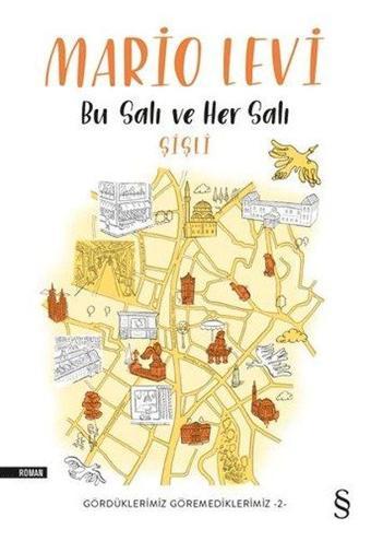 Bu Salı ve Her Salı Şişli-Gördüklerimiz Göremediklerimiz 2 - Mario Levi - Everest Yayınları