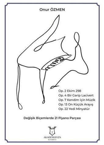 Değişik Biçimlerde 21 Piyano Parçası - Onur Özmen - Akademisyen Kitabevi