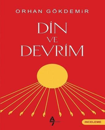 Din ve Devrim - Orhan Gökdemir - A7 Kitap