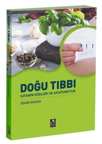 Doğu Kitabı-Şifanın Kökleri ve Akupunktur - Özgür Düzgün - Mercan Kitap