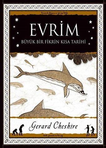 Evrim-Büyük Bir Fikrin Kısa Tarihi - Gerard Cheshire - A7 Kitap