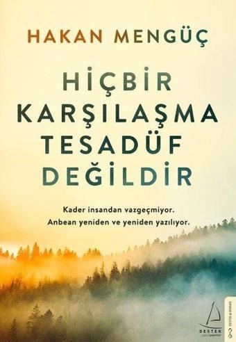 Hiçbir Karşılaşma Tesadüf Değildir - Hakan Mengüç - Destek Yayınları