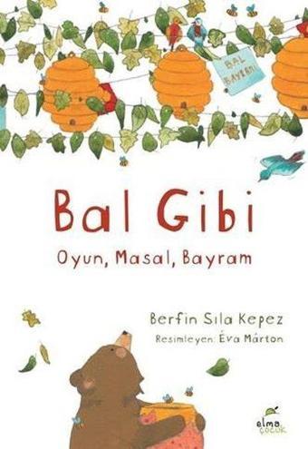 Bal Gibi - Berfin Sıla Kepez - Elma Yayınevi