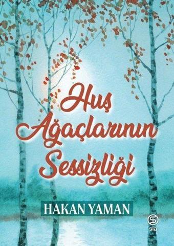 Huş Ağaçlarının Sessizliği - Hakan Yaman - Sia