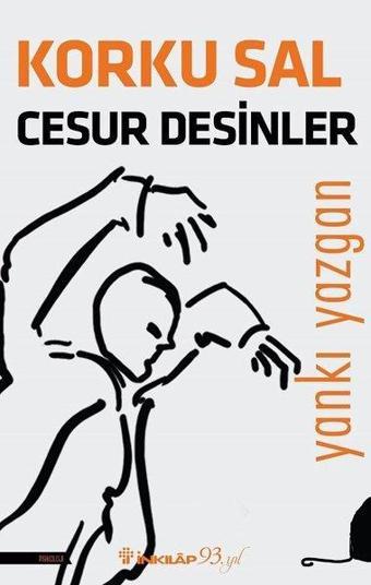 Korku Sal Cesur Desinler - Yankı Yazgan - İnkılap Kitabevi Yayınevi