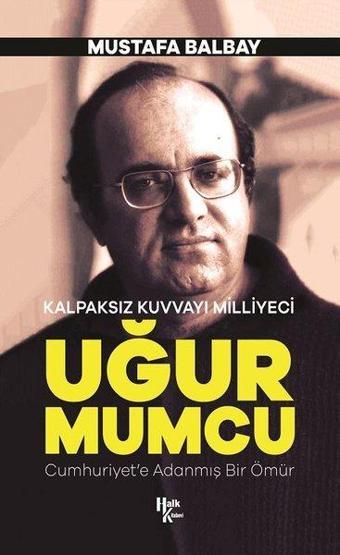 Uğur Mumcu-Kalpaksız Kuvvayı Milliyeci - Mustafa Balbay - Halk Kitabevi Yayınevi