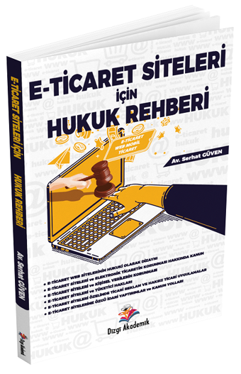 Dizgi Kitap E-Ticaret Siteleri İçin Hukuk Rehberi - Serhat Güven - Dizgi Kitap Yayınları