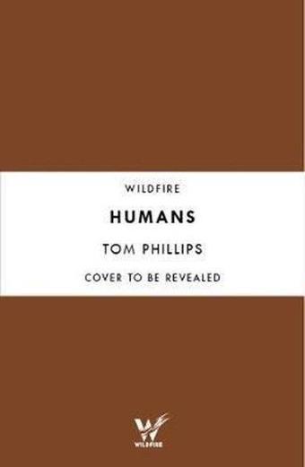 Humans: A Brief History of How We Fcked It All Up - Tom Phillips - Headline Book Publishing