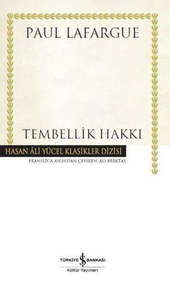 Tembellik Hakkı-Hasan Ali Yücel Klasikler - İş Bankası Kültür Yayınları